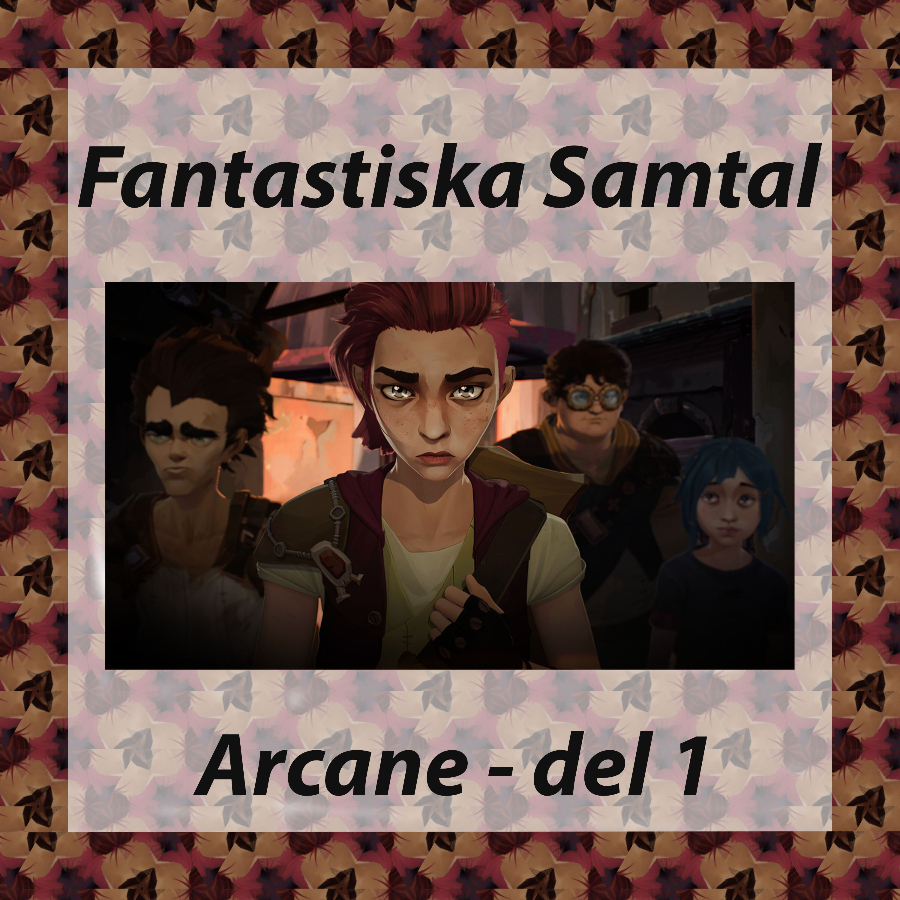 Fantastiska samtal – Arcane del 1