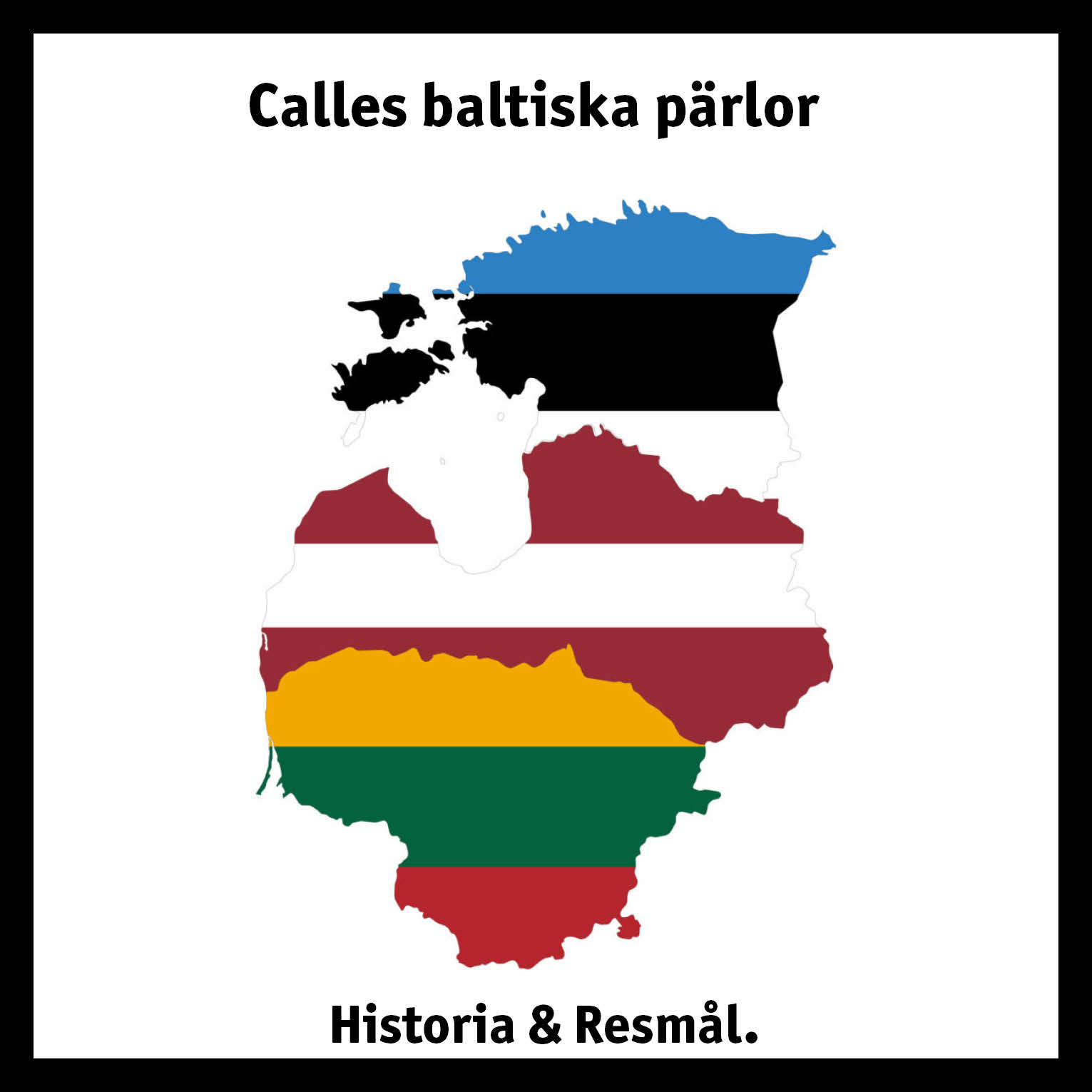 Calles baltiska pärlor – Historia & resmål.