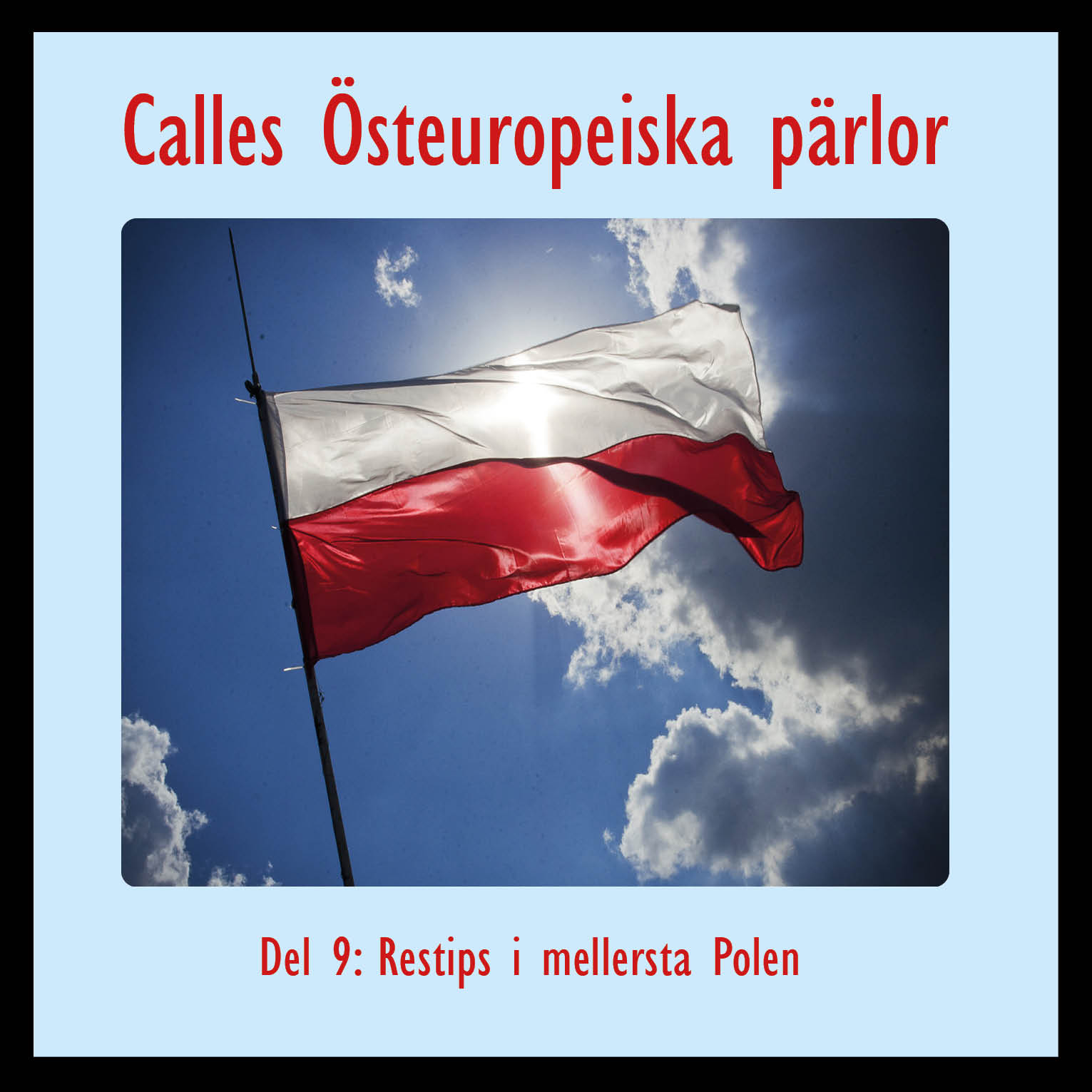 Calles Östeuropeiska pärlor – del 9: Restips mellersta Polen