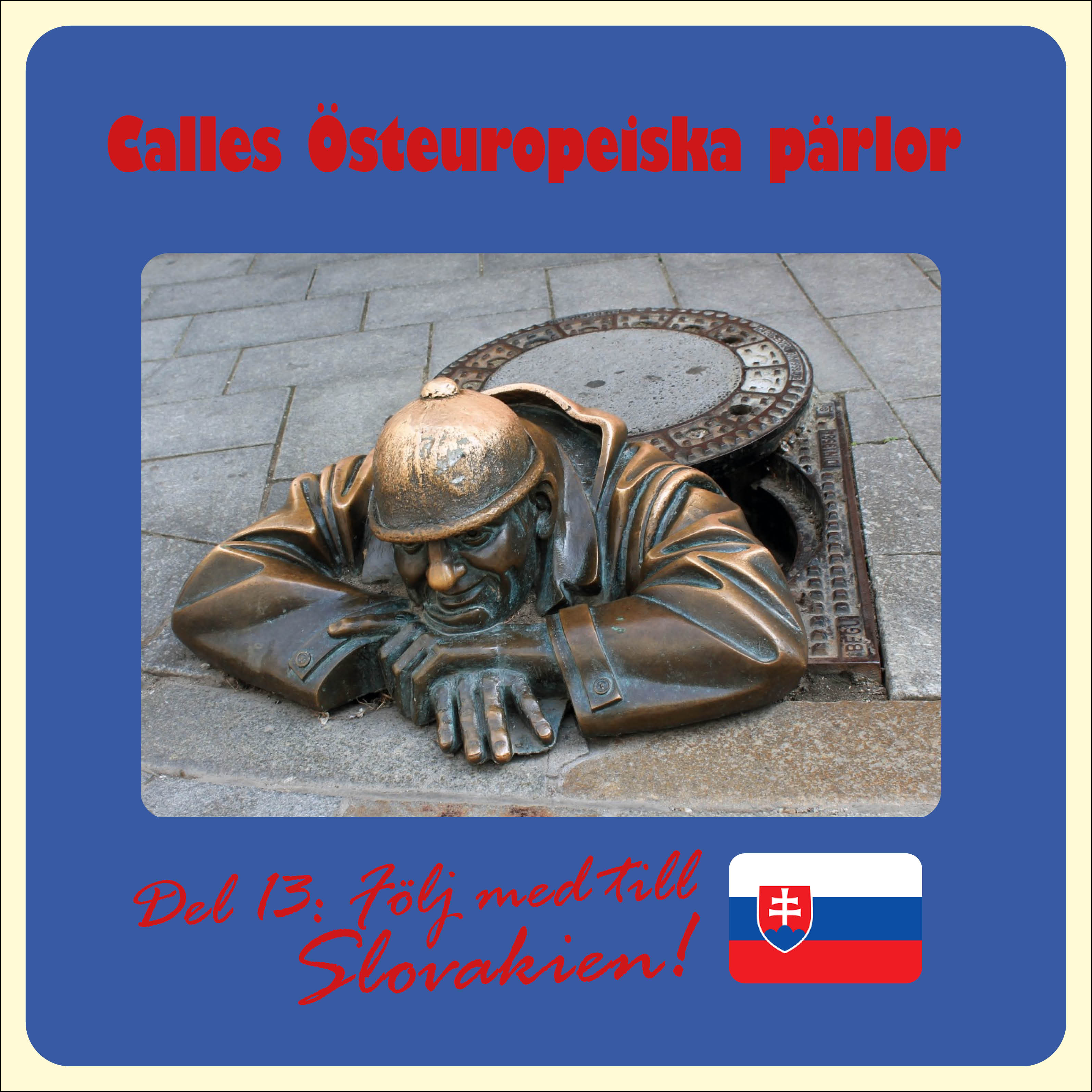 Calles Östeuropeiska pärlor – del 13: Följ med till Slovakien