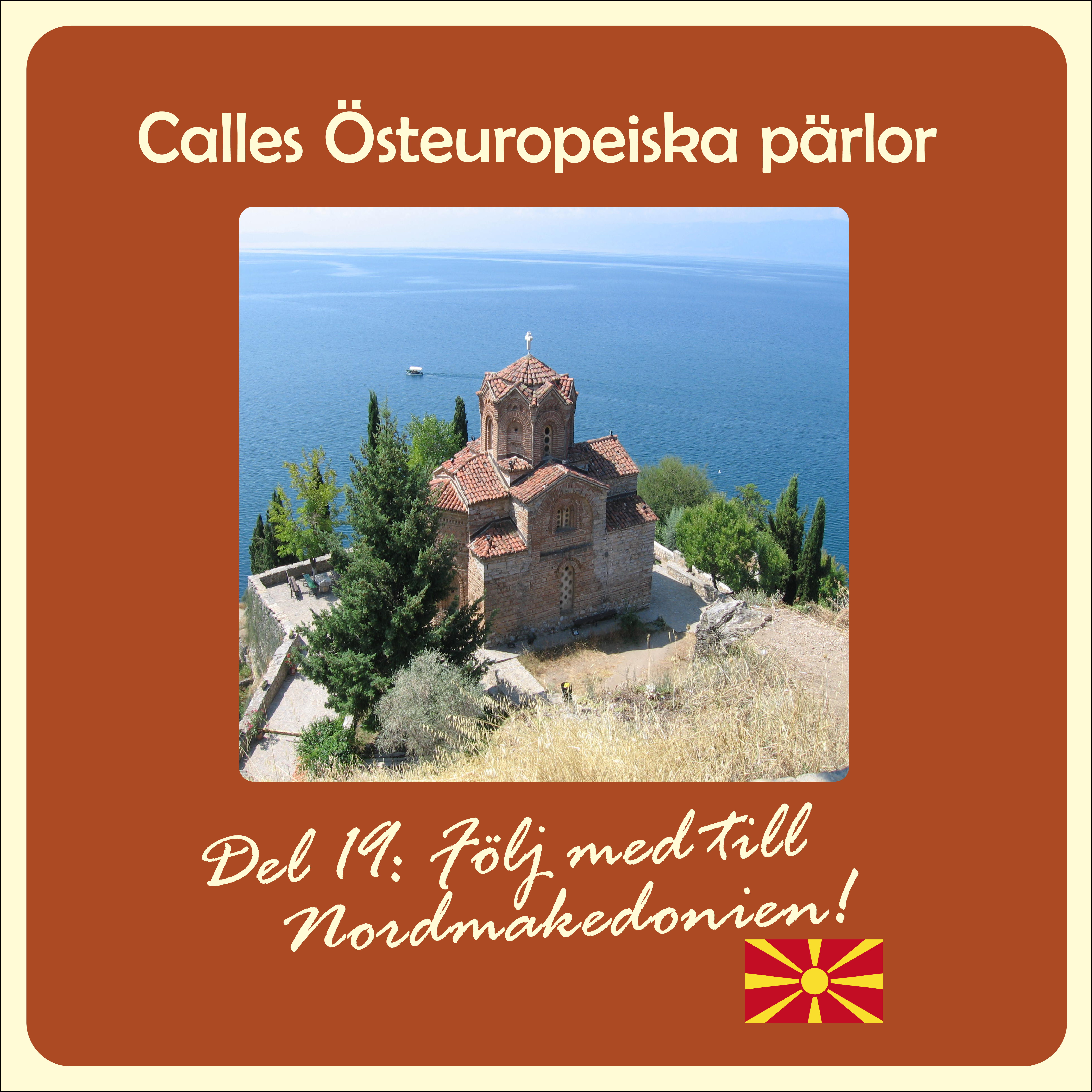 Calles Östeuropeiska pärlor – del 19: Följ med till Nordmakedonien!