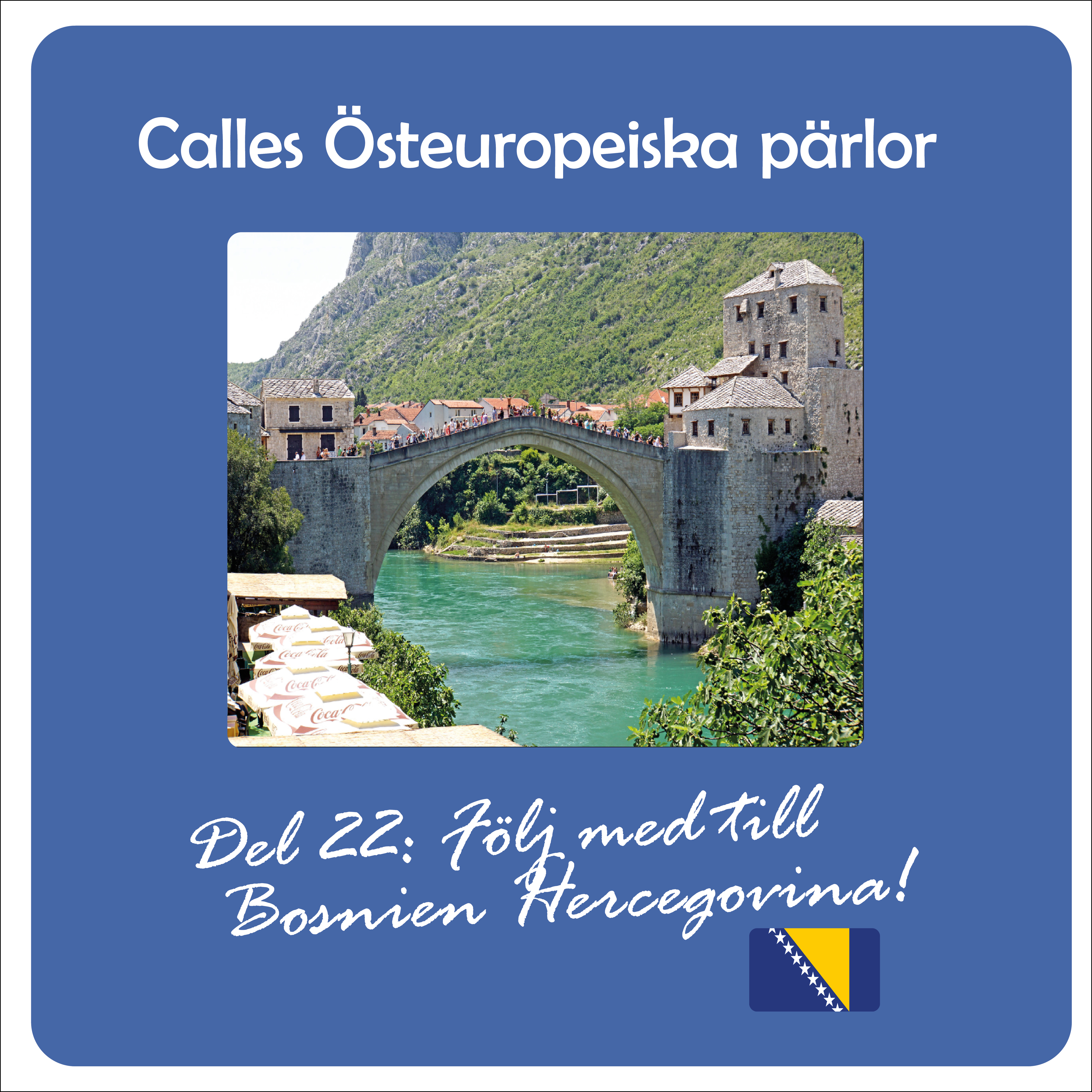 Calles Östeuropeiska pärlor – del 22: Följ med till Bosnien Hercegovina!