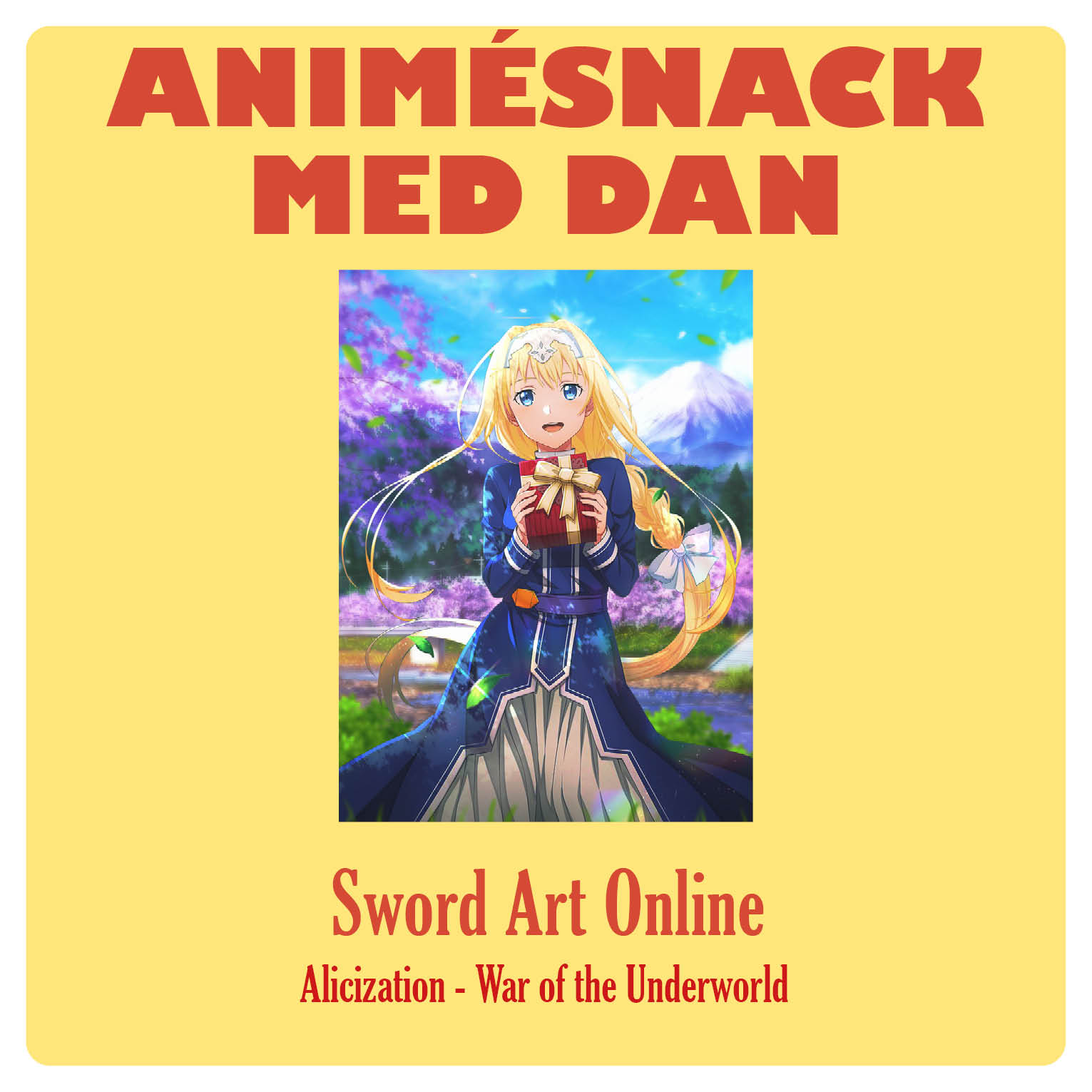 Animésnack med Dan: Sword Art Online – Alicization – War of the Underworld