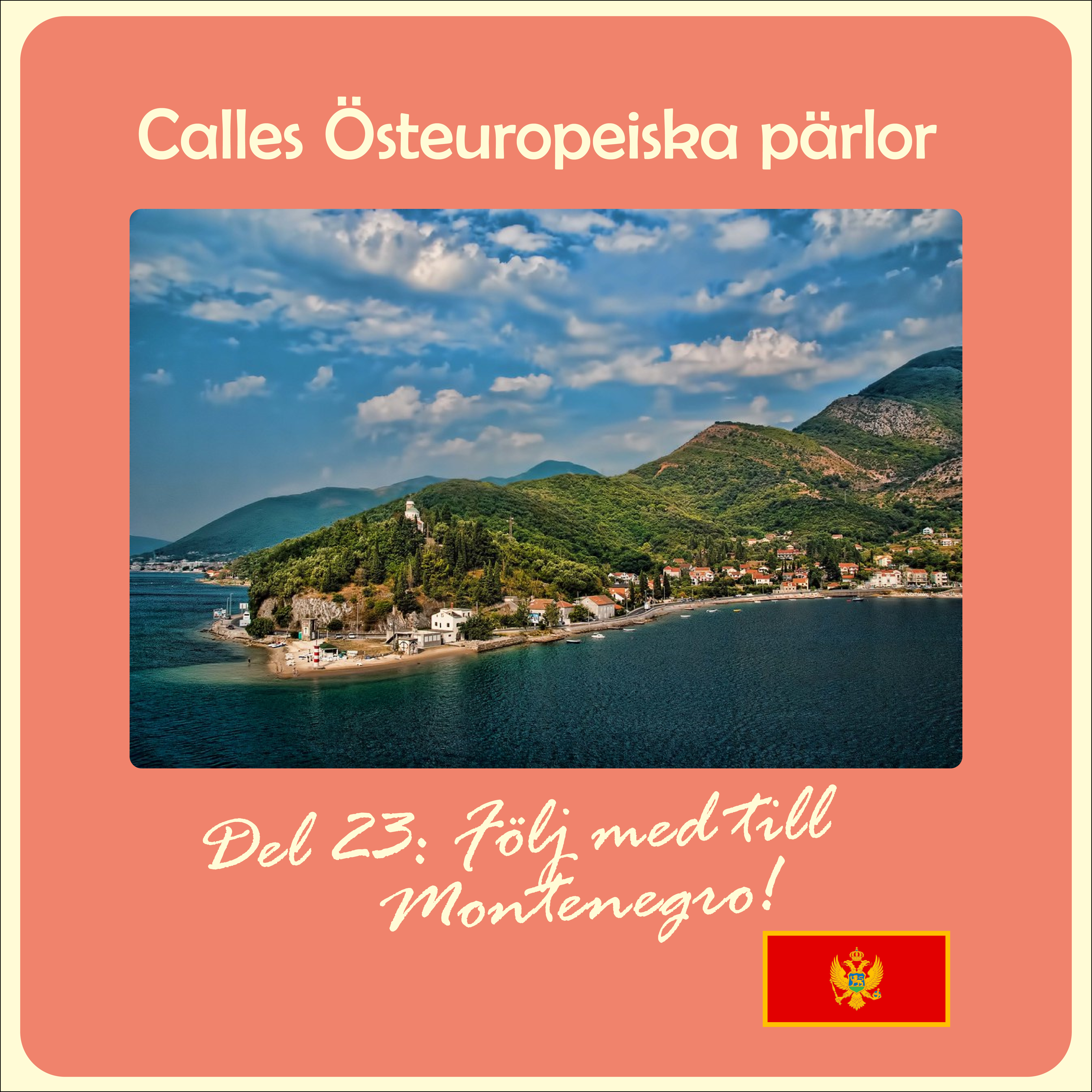 Calles Östeuropeiska pärlor – del 23: Följ med till Montenegro!