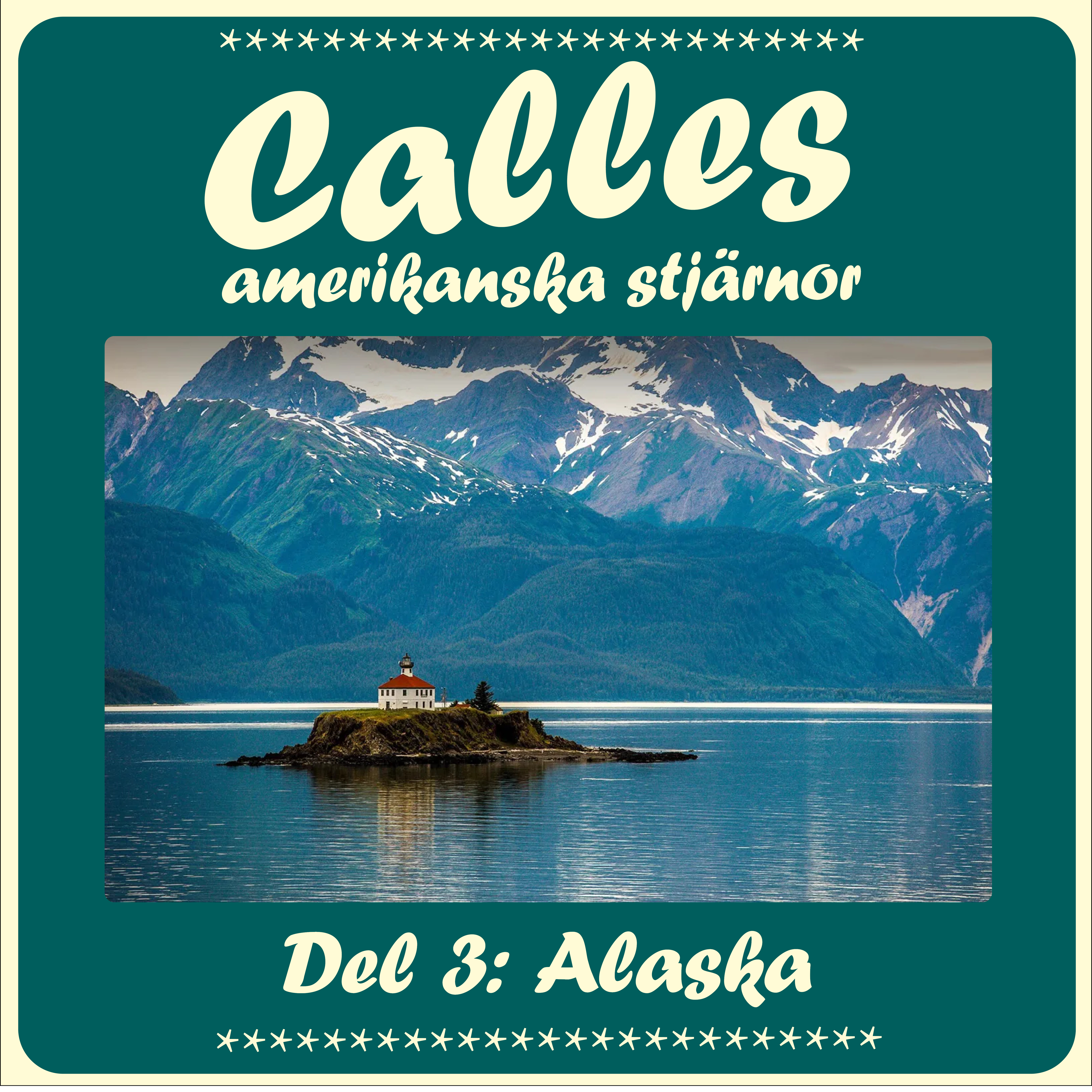 Calles amerikanska stjärnor – del 3: Alaska
