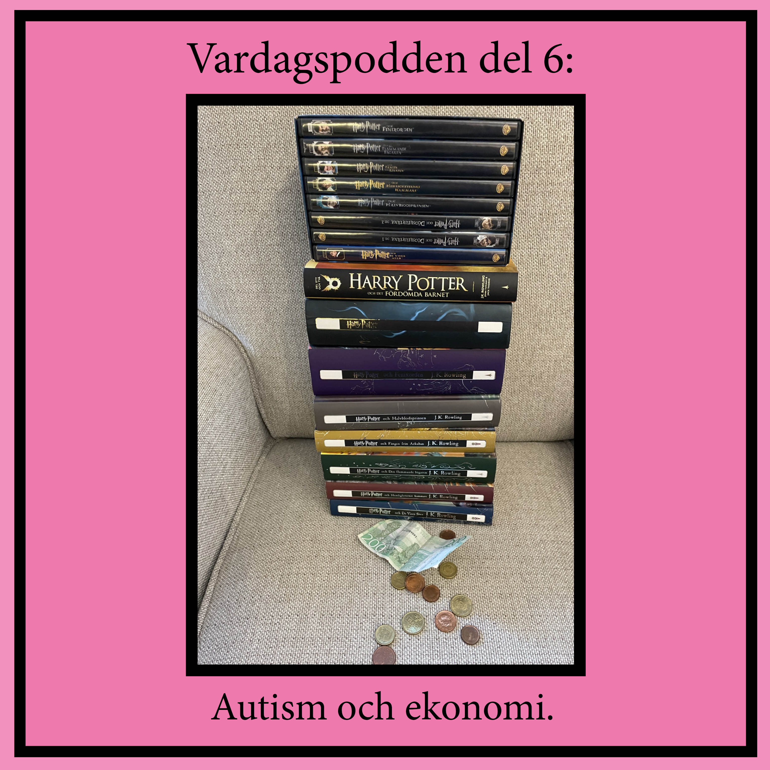 Vardagspodden del 6: Autism och Ekonomi.