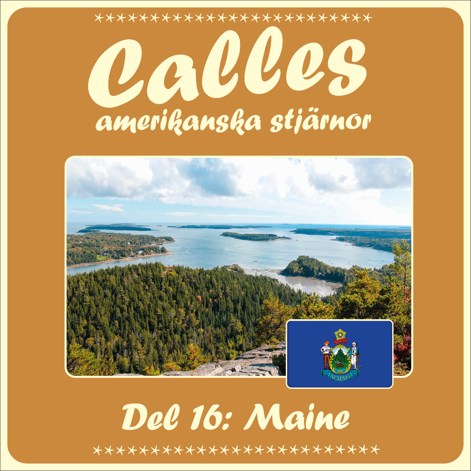 Calles amerikanska stjärnor – del 16 Maine
