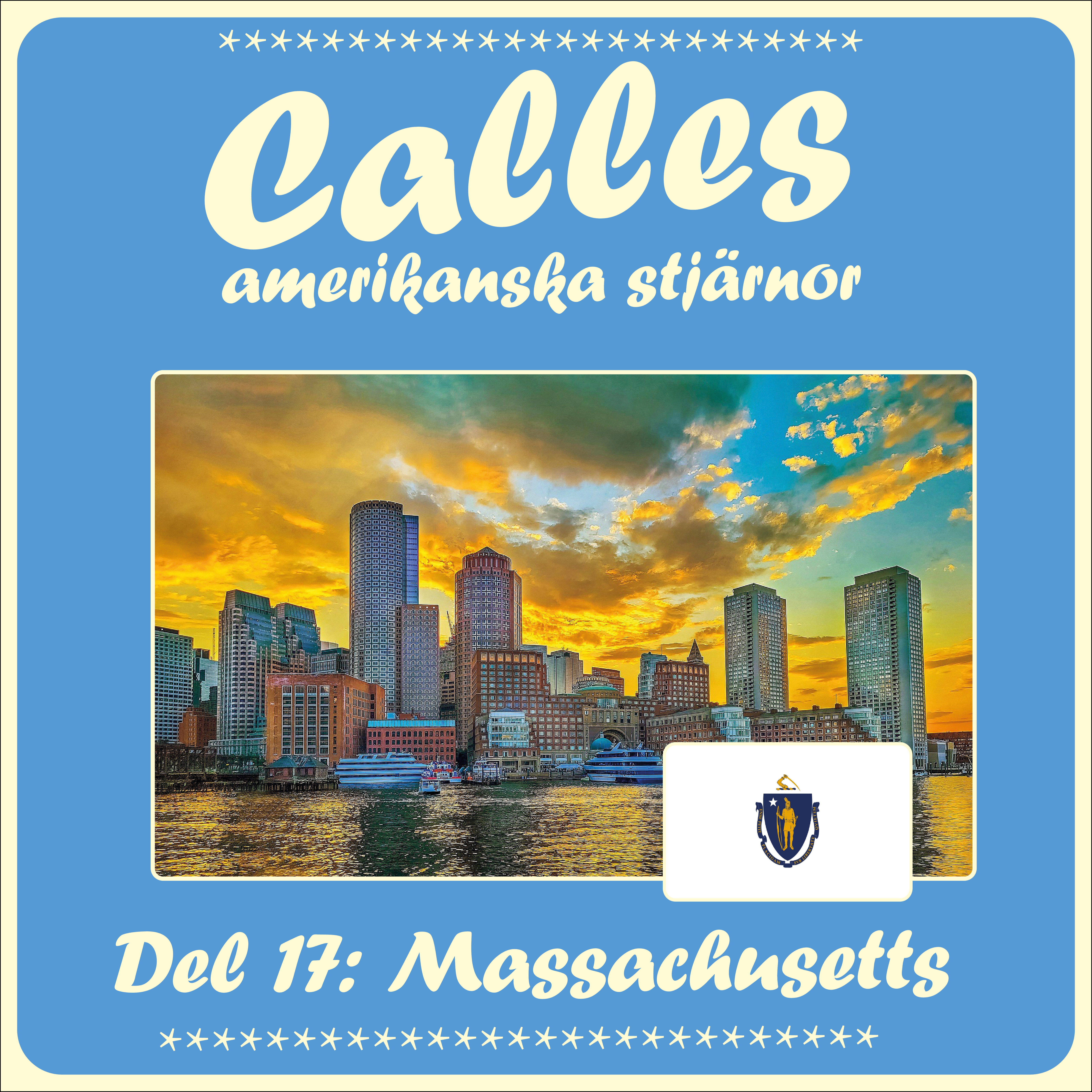 Calles amerikanska stjärnor – del 17 Massachusetts