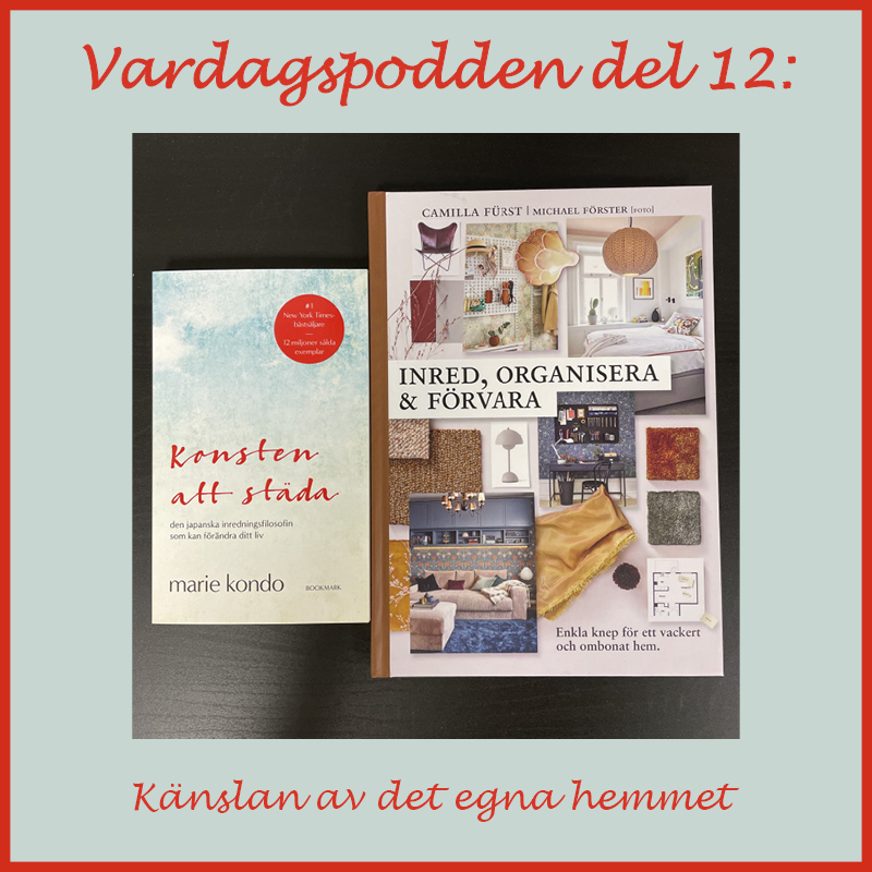 Vardagspodden del 12: Känslan av det egna hemmet.