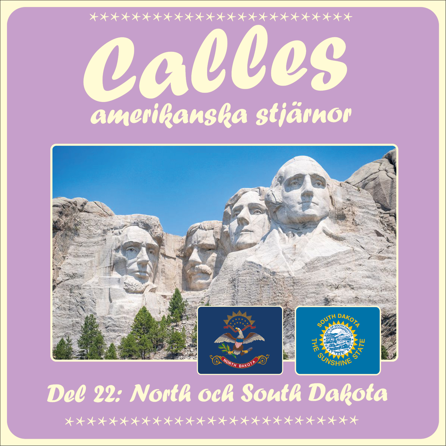 Calles amerikanska stjärnor – del 22 North och South Dakota