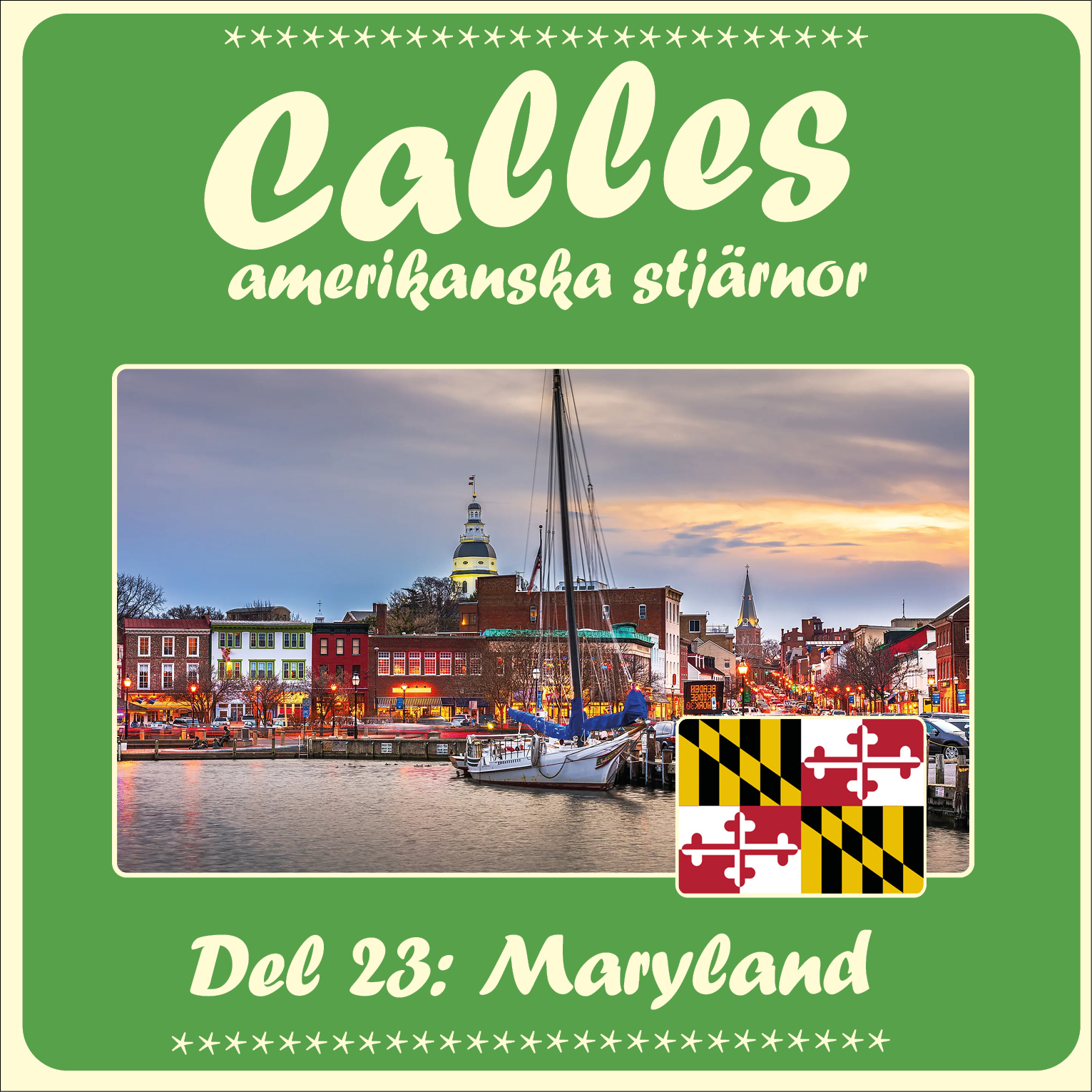 Calles amerikanska stjärnor – del 23 Maryland