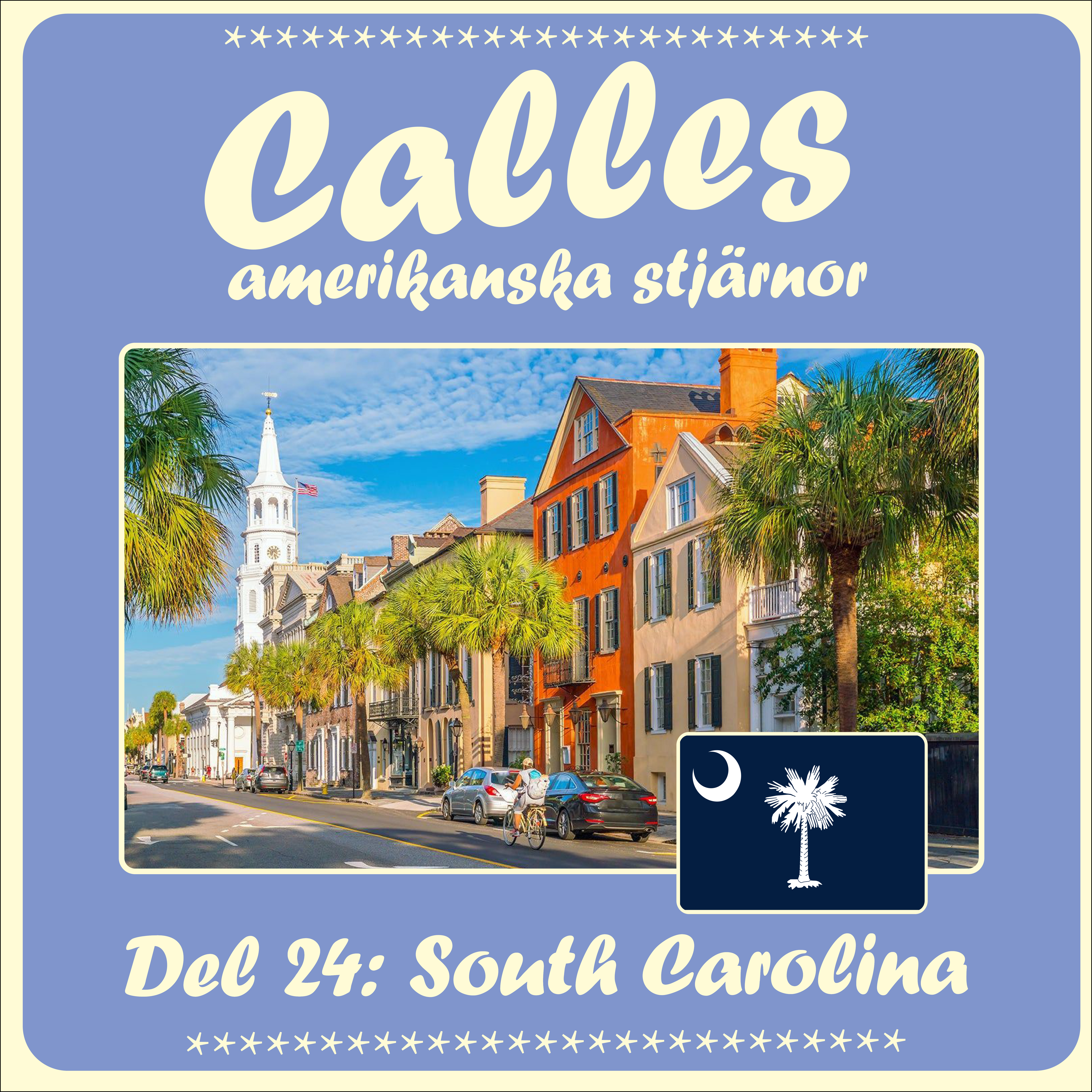 Calles amerikanska stjärnor – del 24 South Carolina